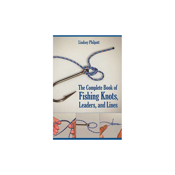 Complete Book of Fishing Knots, Leaders & Lines